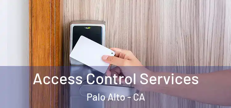 Access Control Services Palo Alto - CA