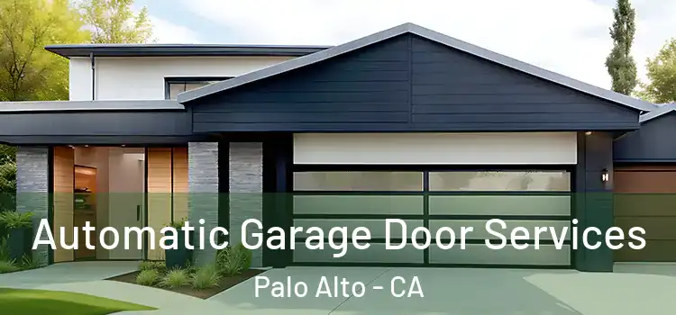  Automatic Garage Door Services Palo Alto - CA