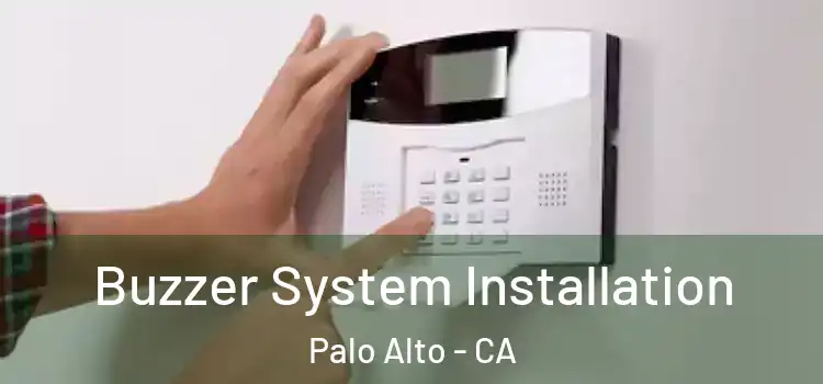 Buzzer System Installation Palo Alto - CA