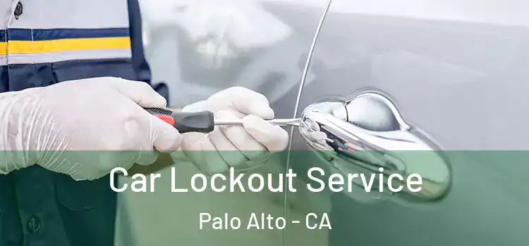 Car Lockout Service Palo Alto - CA