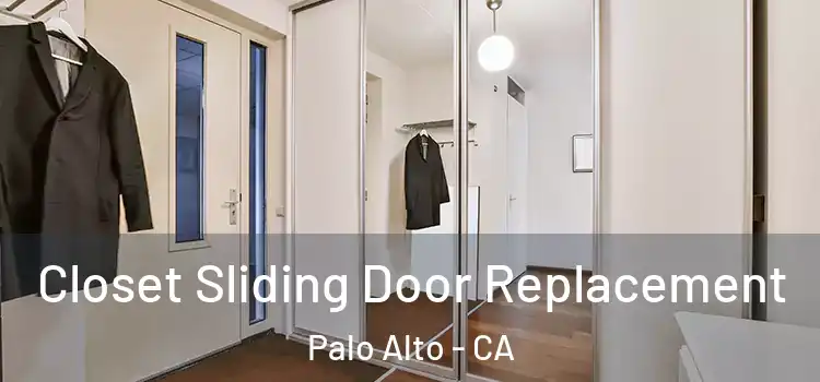 Closet Sliding Door Replacement Palo Alto - CA