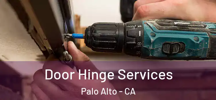 Door Hinge Services Palo Alto - CA