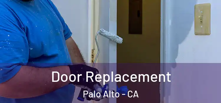 Door Replacement Palo Alto - CA