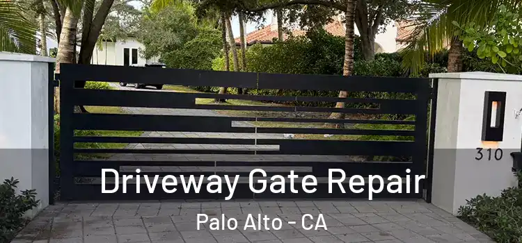  Driveway Gate Repair Palo Alto - CA