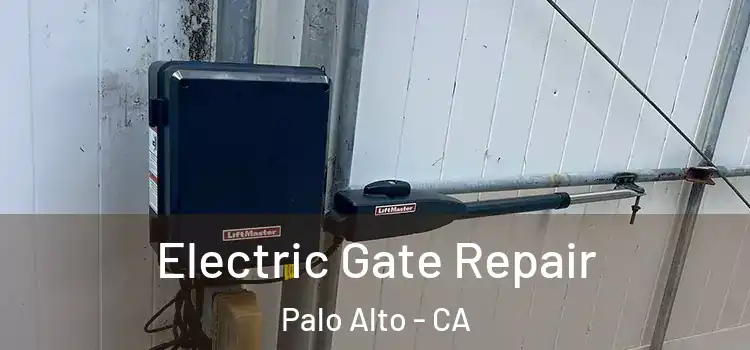  Electric Gate Repair Palo Alto - CA