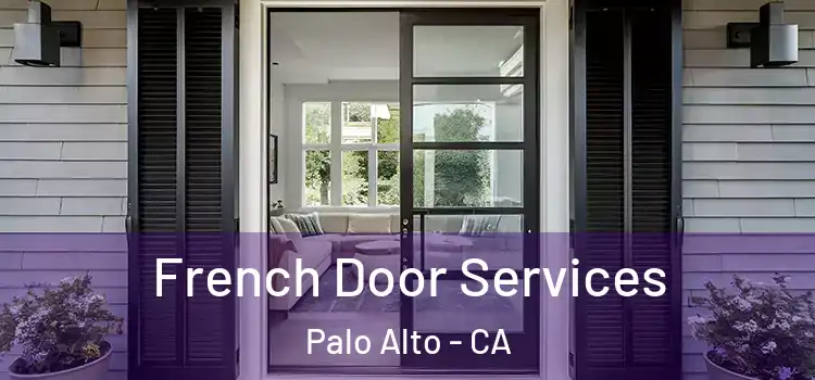 French Door Services Palo Alto - CA