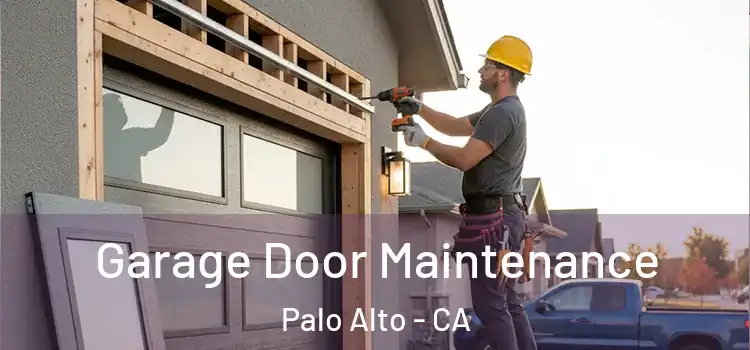  Garage Door Maintenance Palo Alto - CA