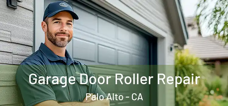  Garage Door Roller Repair Palo Alto - CA