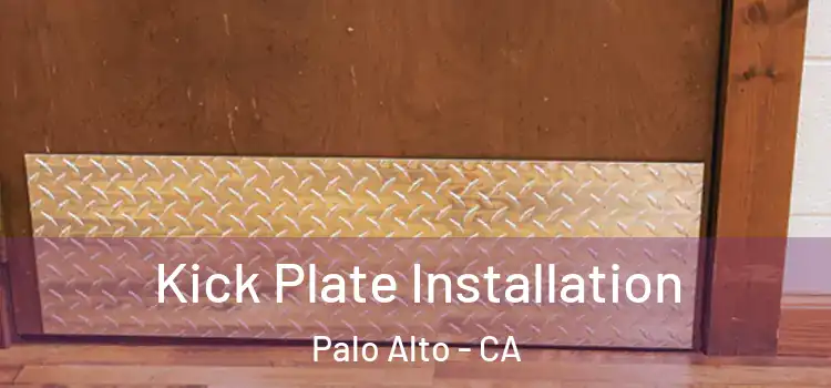  Kick Plate Installation Palo Alto - CA