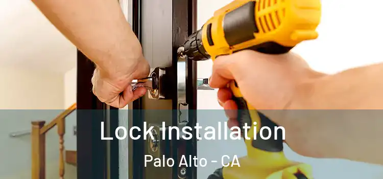 Lock Installation Palo Alto - CA