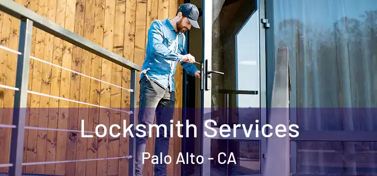 Locksmith Services Palo Alto - CA