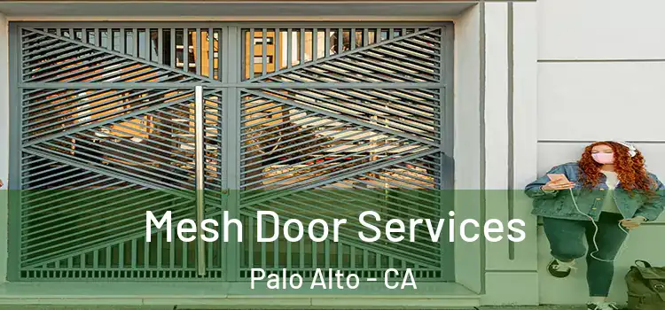  Mesh Door Services Palo Alto - CA