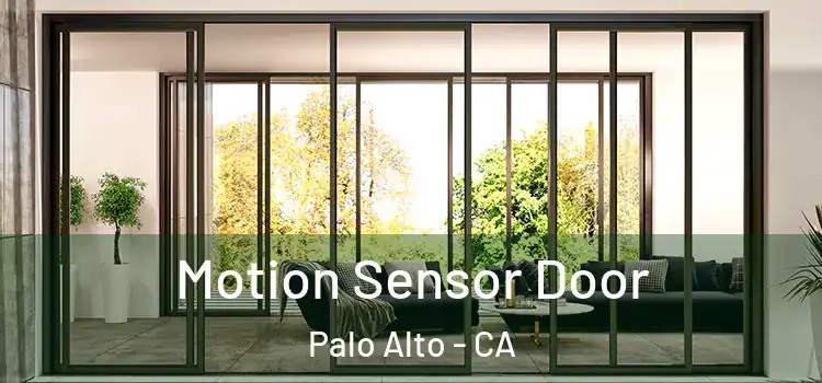 Motion Sensor Door Palo Alto - CA