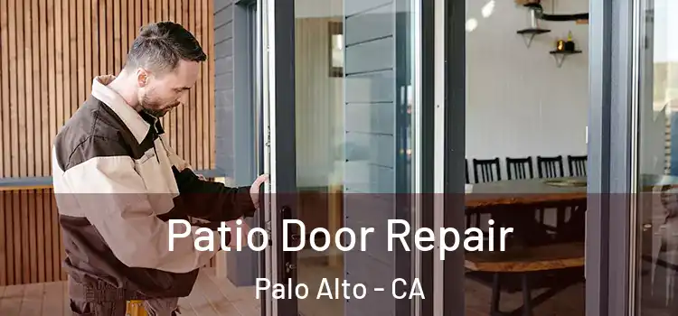 Patio Door Repair Palo Alto - CA