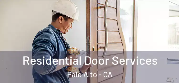 Residential Door Services Palo Alto - CA