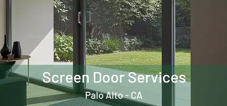  Screen Door Services Palo Alto - CA