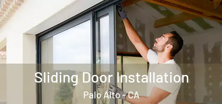 Sliding Door Installation Palo Alto - CA