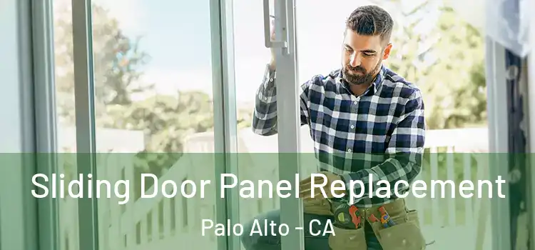  Sliding Door Panel Replacement Palo Alto - CA