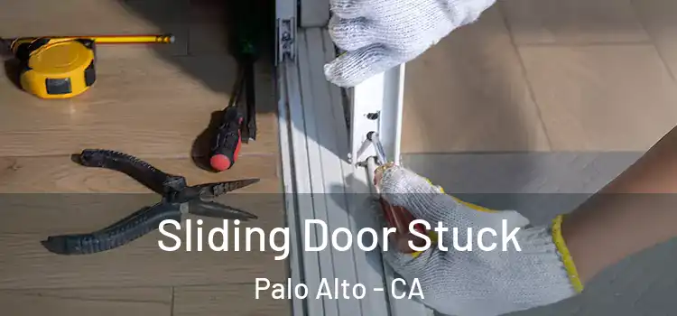  Sliding Door Stuck Palo Alto - CA