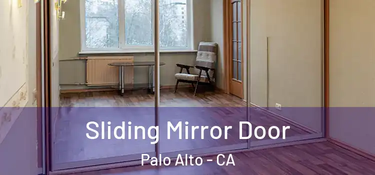  Sliding Mirror Door Palo Alto - CA