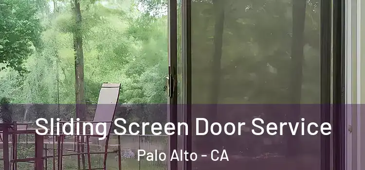  Sliding Screen Door Service Palo Alto - CA